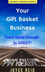 Your Gift Basket Busienss - From Good Enough to Great