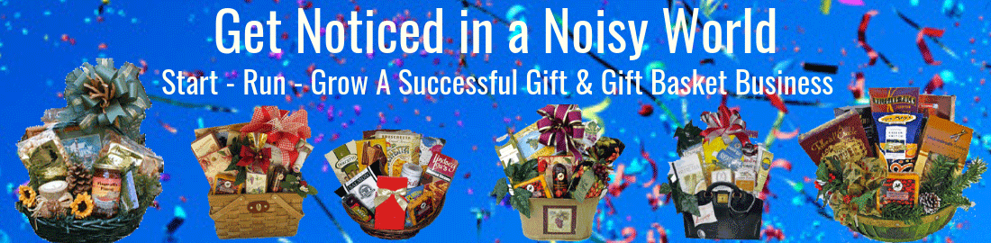 get-noticed-in-a-noisy-worl Gift Basket Network - Get Noticed in a Noisy World