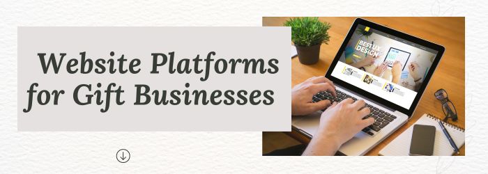 Website Platforms for your Gift Business