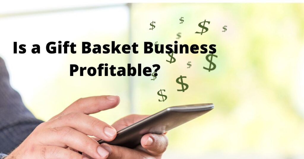 Is a Gift BAsket Business Profitable?