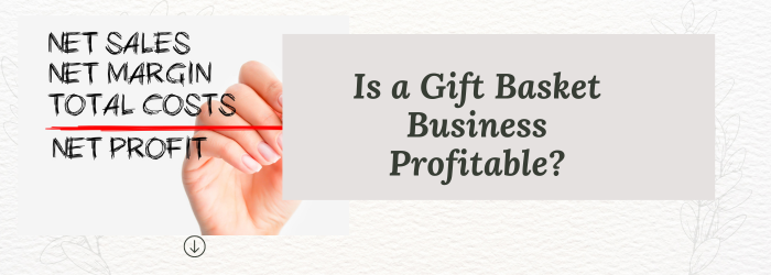 Is a Gift Basket Business Profitable?