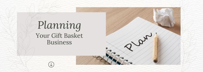 Planning Your Gift Basket Business