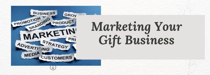 Marketing Your Gift Business